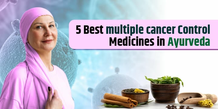 multiple-cancer-control-medicines-in-ayurveda
